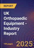 UK Orthopaedic Equipment - Industry Report- Product Image