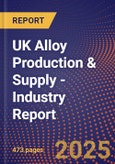 UK Alloy Production & Supply - Industry Report- Product Image