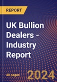UK Bullion Dealers - Industry Report- Product Image