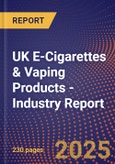 UK E-Cigarettes & Vaping Products - Industry Report- Product Image