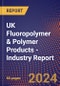 UK Fluoropolymer & Polymer Products - Industry Report - Product Thumbnail Image