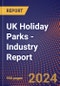 UK Holiday Parks - Industry Report - Product Image