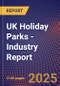 UK Holiday Parks - Industry Report - Product Image