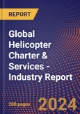 Global Helicopter Charter & Services - Industry Report- Product Image