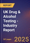 UK Drug & Alcohol Testing - Industry Report- Product Image