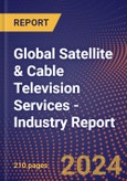 Global Satellite & Cable Television Services - Industry Report- Product Image