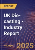 UK Die-Casting - Industry Report- Product Image