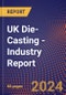 UK Die-Casting - Industry Report - Product Thumbnail Image