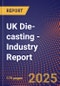 UK Die-Casting - Industry Report - Product Thumbnail Image