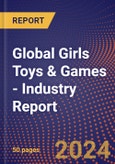 Global Girls Toys & Games - Industry Report- Product Image