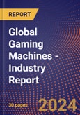 Global Gaming Machines - Industry Report- Product Image