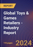 Global Toys & Games Retailers - Industry Report- Product Image