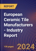 European Ceramic Tile Manufacturers - Industry Report- Product Image