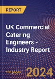 UK Commercial Catering Engineers - Industry Report- Product Image