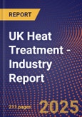 UK Heat Treatment - Industry Report- Product Image