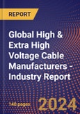 Global High & Extra High Voltage Cable Manufacturers - Industry Report- Product Image