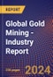 Global Gold Mining - Industry Report - Product Image