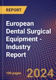 European Dental Surgical Equipment - Industry Report- Product Image