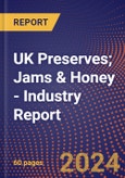 UK Preserves; Jams & Honey - Industry Report- Product Image