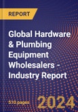 Global Hardware & Plumbing Equipment Wholesalers - Industry Report- Product Image