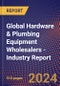 Global Hardware & Plumbing Equipment Wholesalers - Industry Report - Product Thumbnail Image
