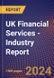 UK Financial Services - Industry Report - Product Image