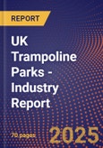 UK Trampoline Parks - Industry Report- Product Image