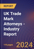 UK Trade Mark Attorneys - Industry Report- Product Image