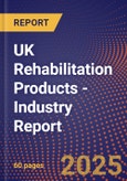 UK Rehabilitation Products - Industry Report- Product Image