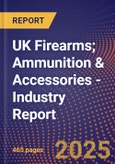 UK Firearms; Ammunition & Accessories - Industry Report- Product Image