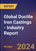 Global Ductile Iron Castings - Industry Report- Product Image