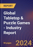 Global Tabletop & Puzzle Games - Industry Report- Product Image