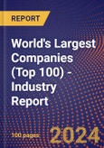 World's Largest Companies (Top 100) - Industry Report- Product Image