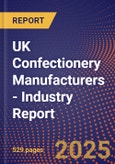 UK Confectionery Manufacturers - Industry Report- Product Image