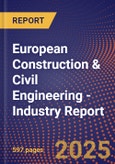 European Construction & Civil Engineering - Industry Report- Product Image