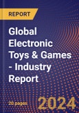 Global Electronic Toys & Games - Industry Report- Product Image