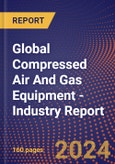 Global Compressed Air And Gas Equipment - Industry Report- Product Image