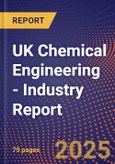 UK Chemical Engineering - Industry Report- Product Image