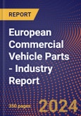 European Commercial Vehicle Parts - Industry Report- Product Image