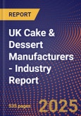 UK Cake & Dessert Manufacturers - Industry Report- Product Image