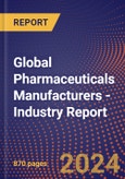 Global Pharmaceuticals Manufacturers - Industry Report- Product Image