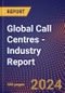 Global Call Centres - Industry Report - Product Image