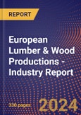 European Lumber & Wood Productions - Industry Report- Product Image