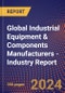 Global Industrial Equipment & Components Manufacturers - Industry Report - Product Thumbnail Image