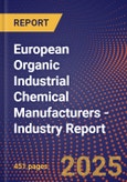 European Organic Industrial Chemical Manufacturers - Industry Report- Product Image