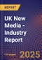 UK New Media - Industry Report - Product Image