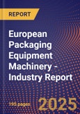 European Packaging Equipment Machinery - Industry Report- Product Image