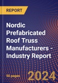 Nordic Prefabricated Roof Truss Manufacturers - Industry Report- Product Image