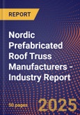 Nordic Prefabricated Roof Truss Manufacturers - Industry Report- Product Image