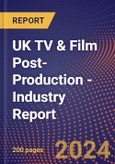 UK TV & Film Post-Production - Industry Report- Product Image